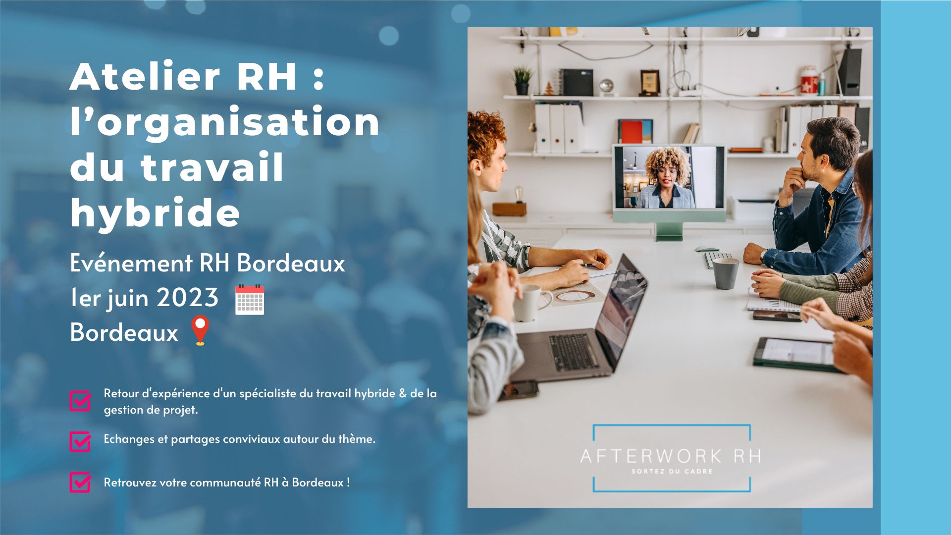 Atelier RH : l’organisation du travail hybride – AfterWork RH Bordeaux – Juin 2023